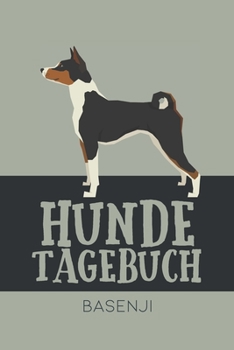 Hundetagebuch Basenji: Das Buch für deinen Hund, zum Eintragen und ausfüllen. Eintragebuch für Hundebesitzer (German Edition)