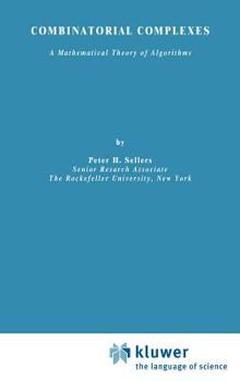 Hardcover Combinatorial Complexes: A Mathematical Theory of Algorithms Book