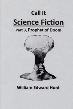 Paperback Call It Science Fiction, Part 3, Prophet of Doom: Part 3, Prophet of Doom Book