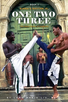 Paperback Book Two: Bimba's Rhythm is One, Two, Three: The Many Faces of Capoeira Book