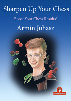 Paperback Sharpen Up Your Chess: Boost Your Chess Results! Book