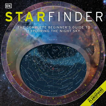 Hardcover Starfinder: The Complete Beginner's Guide to Exploring the Night Sky Book