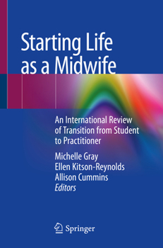 Paperback Starting Life as a Midwife: An International Review of Transition from Student to Practitioner Book