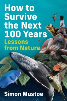 How to Survive the Next 100 Years: Lessons from Nature
