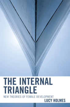 Paperback The Internal Triangle: New Theories of Female Development Book