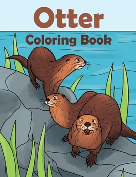 Paperback Otter Coloring Book: Otter Gift For Otter Lovers Book