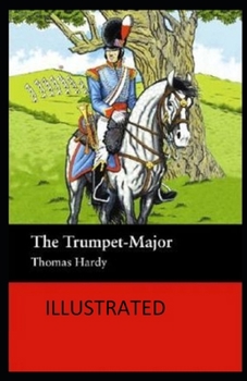 Paperback The Trumpet-Major Illustrated Book