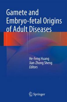 Hardcover Gamete and Embryo-Fetal Origins of Adult Diseases Book