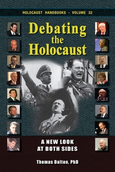 Debating the Holocaust: A New Look at Both Sides
