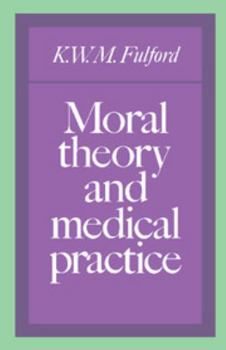 Paperback Moral Theory and Medical Practice Book