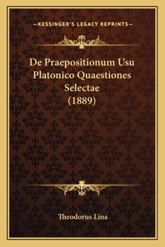 Paperback De Praepositionum Usu Platonico Quaestiones Selectae (1889) [Latin] Book