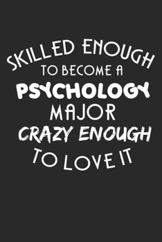 Paperback Skilled enough to become a Psychology Major: Dot Grid Notebook (6x9 inches) with 120 Pages Book