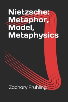 Paperback Nietzsche: Metaphor, Model, Metaphysics Book