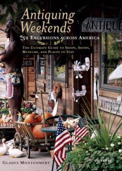 Paperback Antiquing Weekends: 52 Excursions Across America Book