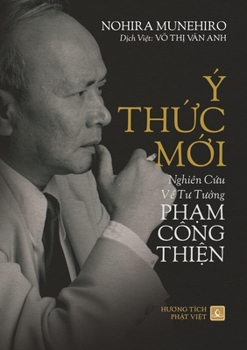 Paperback Ý ThỨc MỚi - Nghiên CỨu VỀ TƯ TƯỞng PhẠm Công ThiỆn [Vietnamese] Book
