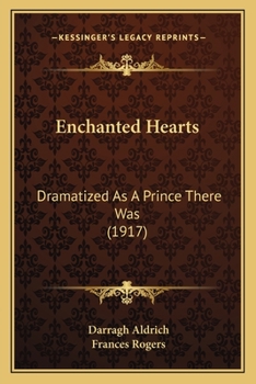 Enchanted Hearts: Dramatized as a Prince There Was