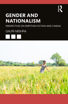 Paperback Gender and Nationalism: Perspectives on Partition Fiction and Cinema Book