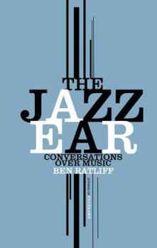 Hardcover The Jazz Ear: Conversations Over Music Book