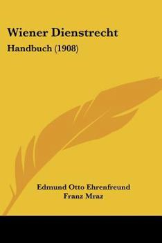 Paperback Wiener Dienstrecht: Handbuch (1908) [German] Book