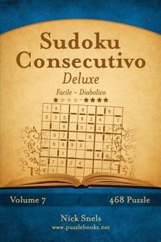 Paperback Sudoku Consecutivo Deluxe - Da Facile a Diabolico - Volume 7 - 468 Puzzle [Italian] Book