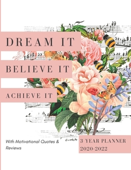 Dream It Believe It Achieve It 2020-2022 3 Year Planner: Monthly Goals Agenda Schedule Organizer; 36 Months Calendar; Appointment Diary Journal With ... Notes, Julian Dates & Inspirational Quotes