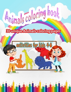 Paperback Animals Coloring Book, Activities for Kids 4-8: 30 unique animals coloring pages. Book