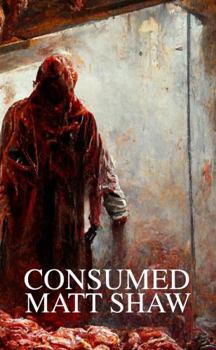 Paperback Consumed: A Novel of Extreme Horror and Gore Book