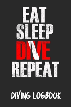 Eat Sleep Dive Repeat Diving Logbook: Scuba Diving Log Book, 120 Pages, Red and Aqua Blue My Diving Log Book for Scuba Diving Journal Note Book Booklet Diary Memo Ocean Lover Underwater World