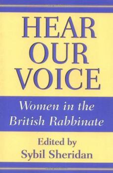 Paperback Hear Our Voice: Women in the British Rabbinate Book