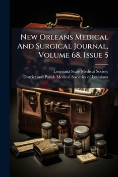 Paperback New Orleans Medical And Surgical Journal, Volume 68, Issue 5 Book