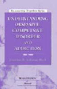 Pamphlet Understanding Obsessive Compulsive Disorder and Addiction (Co-Occurring Disorders Series) Book