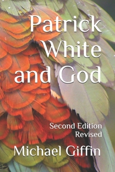 Paperback Patrick White and God: Second Edition, Revised Book