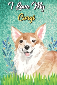 I Love My Corgi: Corgi Notebook and Journal with Bible Quotes and Faith Scriptures. Perfect Gift for Pet and Dog Owners.
