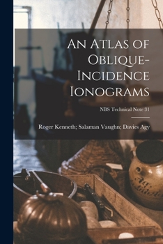 Paperback An Atlas of Oblique-incidence Ionograms; NBS Technical Note 31 Book
