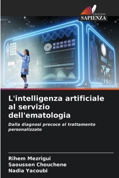 L'intelligenza artificiale al servizio dell'ematologia (Italian Edition)
