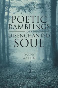 Paperback Poetic Ramblings of a Disenchanted Soul Book