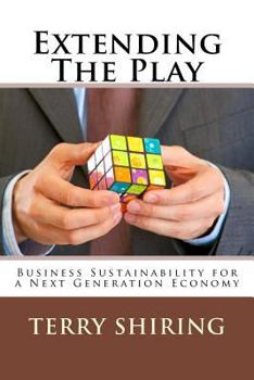 Paperback Extending The Play: Business Sustainability for a Next Generation Economy Book