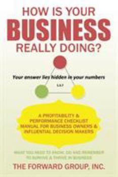 Paperback How Is Your Business Really Doing?: A Profitability & Performance Checklist Manual for Business Owners & Influential Decision Makers Book