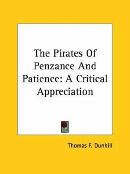 Paperback The Pirates Of Penzance And Patience: A Critical Appreciation Book