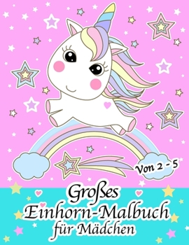 Paperback Großes Einhorn-Malbuch: für Mädchen im Alter von 2 - 5 [German] Book