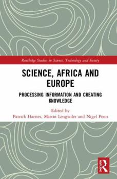 Hardcover Science, Africa and Europe: Processing Information and Creating Knowledge Book