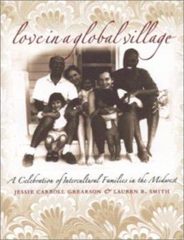Paperback Love in a Global Village: A Celebration of Intercultural Families in the Midwest Book