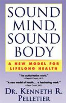 Paperback Sound Mind, Sound Body: A New Model for Lifelong Health Book