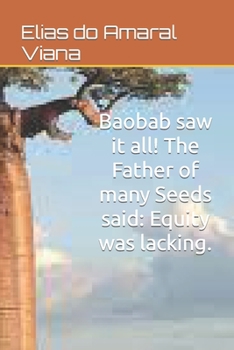 Baobab saw it all! The Father of many Seeds said: Equity was lacking.