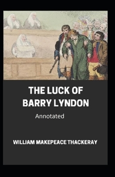 The Luck of Barry Lyndon Annotated