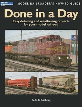 Paperback Done in a Day: Easy Detailing and Weathering Projects for Your Model Railroad Book