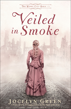 Veiled in Smoke - Book #1 of the Windy City Saga