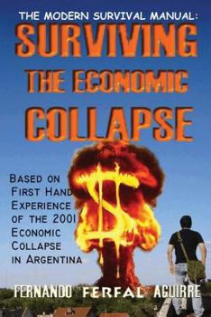 Paperback The Modern Survival Manual: Surviving the Economic Collapse Book
