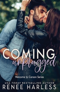 Coming Unplugged - Book #7 of the Welcome to Carson