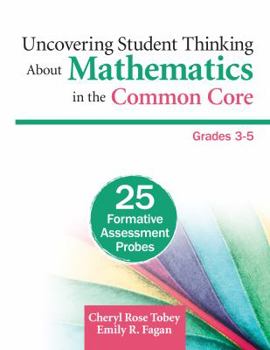 Paperback Uncovering Student Thinking about Mathematics in the Common Core, Grades 3-5: 25 Formative Assessment Probes Book